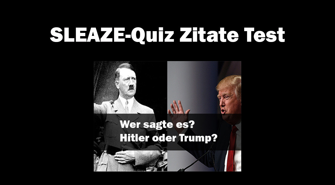 SLEAZE-Quiz: Hitler oder Trump?